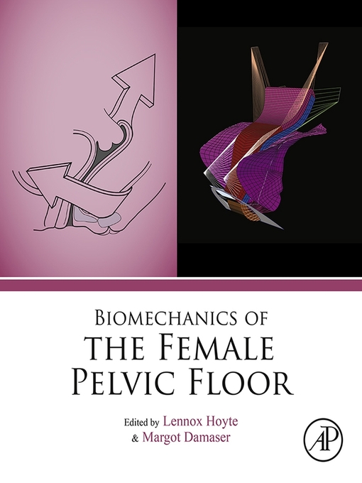 Title details for Biomechanics of the Female Pelvic Floor by Lennox Hoyte - Available